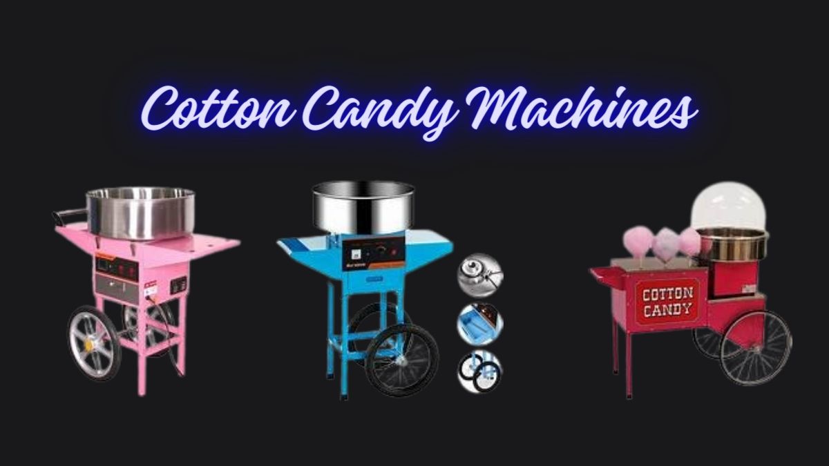 Cotton candy machines